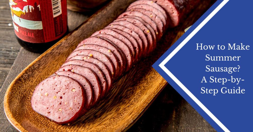 How To Make Summer Sausage A Step By Step Guide Hungry Grills