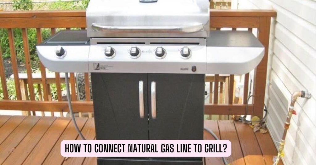 How To Connect Natural Gas Line To Grill? Easiest Way! Hungry Grills