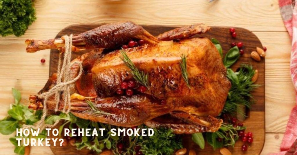 How To Reheat Smoked Turkey? Best Methods! Hungry Grills