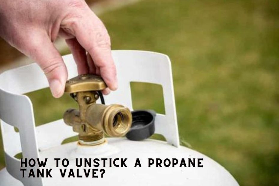 How To Unstick A Propane Tank Valve